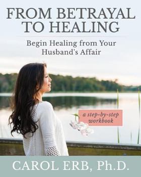 Paperback From Betrayal to Healing: Begin healing from your husband's affair Book
