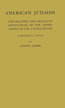 Hardcover American Judaism: The Religion and Religious Institution of Jewish People in the United States Book