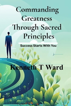 Paperback Commanding Greatness Through Sacred Principles [Large Print] Book