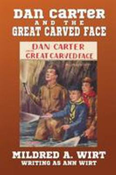 Dan Carter and the Great Carved Face - Book #5 of the Dan Carter Cub Scout