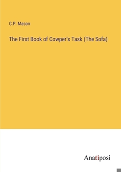 Paperback The First Book of Cowper's Task (The Sofa) Book