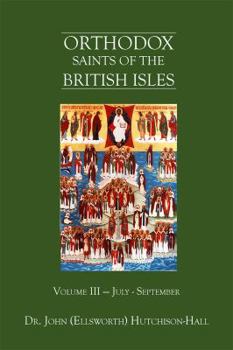 Paperback Orthodox Saints of the British Isles: Volume III - July - September Book