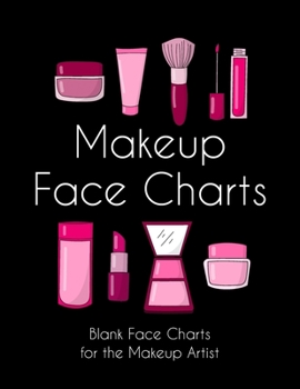 Paperback Makeup Face Charts Blank Face Charts for the Makeup Artist: Face and Makeup Look Details Page for Clients Book