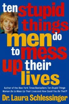 Hardcover Ten Stupid Things Men Do to Mess Up Their Lives Book
