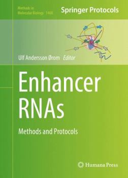 Enhancer Rnas: Methods and Protocols - Book #1468 of the Methods in Molecular Biology