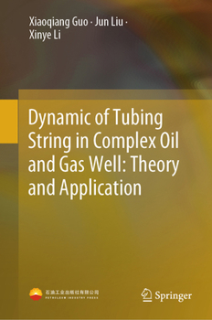 Hardcover Dynamic of Tubing String in Complex Oil and Gas Well: Theory and Application Book