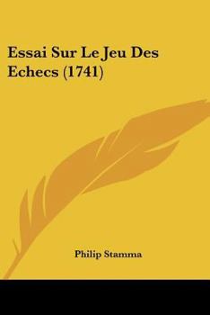 Paperback Essai Sur Le Jeu Des Echecs (1741) [French] Book