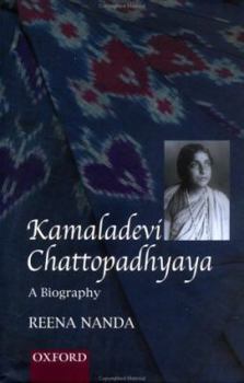 Kamaladevi Chattopadhyaya: A Biography (Modern Indian Greats)