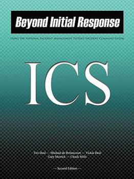 Paperback Beyond Initial Response: Using the National Incident Management System Incident Command System Book