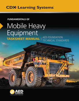 Paperback Fundamentals of Mobile Heavy Equipment Tasksheet Manual: AED Foundation Technical Standards Book