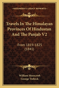 Paperback Travels In The Himalayan Provinces Of Hindustan And The Panjab V2: From 1819-1825 (1841) Book