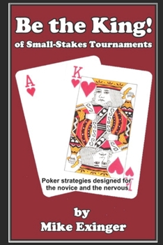 Paperback Be the King (of Small-Stakes Tournaments) Book