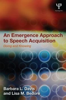 Paperback An Emergence Approach to Speech Acquisition: Doing and Knowing Book