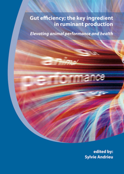 Paperback Gut Efficiency; The Key Ingredient in Ruminant Production: Elevating Animal Performance and Health Book