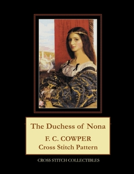 Paperback The Duchess of Nona: F.C. Cowper Cross Stitch Pattern Book