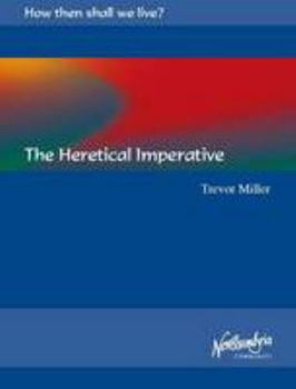 Pamphlet The Heretical Imperative (How Then Shall We Live?) Book