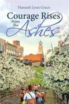 Paperback Courage Rises From The Ashes Book