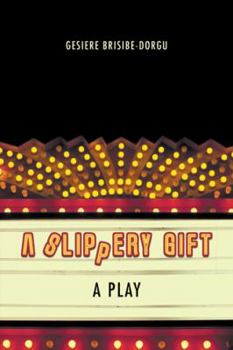 Hardcover A Slippery Gift: A Play Book