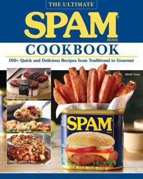 Paperback The Ultimate Spam Cookbook: 100+ Quick and Delicious Recipes from Traditional to Gourmet Book