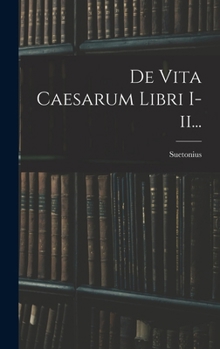 Hardcover De Vita Caesarum Libri I-ii... [Latin] Book