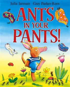 Hardcover Ants in Your Pants. Julia Jarman, Guy Parker-Rees Book
