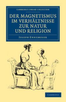 Paperback Der Magnetismus Im Verhaltnisse Zur Natur Und Religion [German] Book