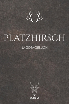 Paperback Platzhirsch: A5 Jagdtagebuch [German] Book