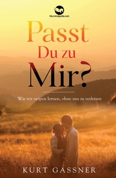 Paperback Passt Du zu Mir?: Wie wir swipen lernen, ohne uns zu verletzen [German] Book