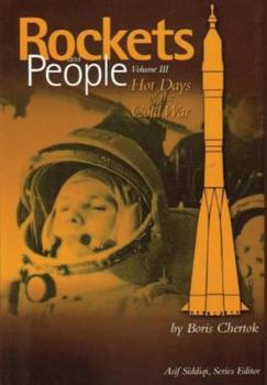 Hot Days of the Cold War (Rockets and People, Volume 3) - Book #3 of the Rockets and People