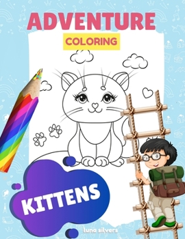 Paperback Kittens: ADVENTURE COLORING: A Kitten Coloring Book For Kids Book