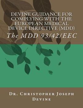 Paperback Devine Guidance for Complying with the European Medical Device Directive (MDD): The MDD 93/42/EEC Book