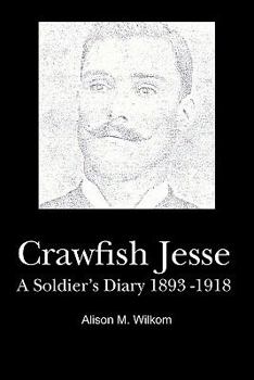 Paperback Crawfish Jesse: A Soldier's Diary 1893 -1918 Book