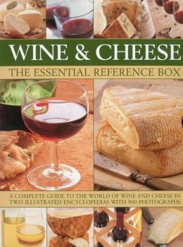 Hardcover Wine and Cheese: The Essential Reference Box: A Complete Guide to the World of Wine and Cheese in Two Illustrated Encyclopedias with 900 Photographs Book