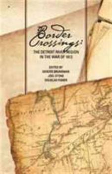 Paperback Border Crossings: The Detroit River Region in the War of 1812 Book