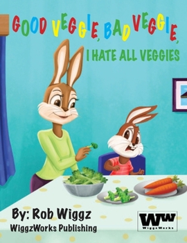 Hardcover Good Veggie, Bad Veggie, I Hate All Veggies Book