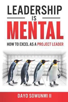 Paperback Leadership Is Mental: How to Excel as a Project Leader Book