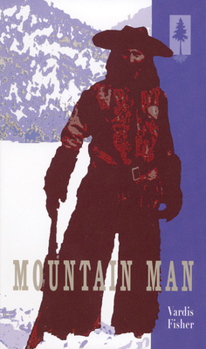 Mountain Man: A Novel of Male and Female in the Early American West - Book #2 of the Colección Frontera