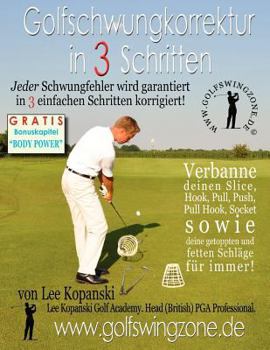 Paperback Golfschwungkorrektur in 3 Schritten: Jeder Schwungfehler wird garantiert in 3 einfachen Schritten korrigiert! [German] Book