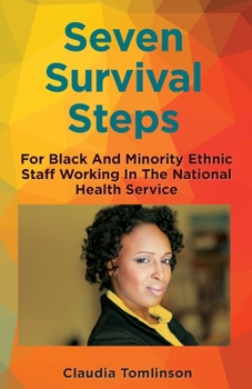 Paperback Seven Survival Steps For Black and Ethnic Minority Staff Working in the National Health Service Book