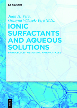 Hardcover Ionic Surfactants and Aqueous Solutions: Biomolecules, Metals and Nanoparticles Book