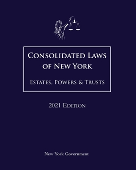Paperback Consolidated Laws of New York Estates, Powers & Trusts 2021 Edition Book