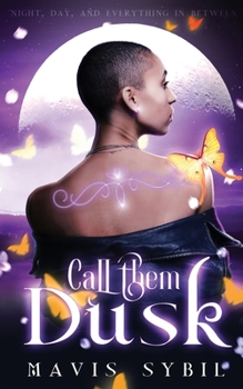 Paperback Call Them Dusk: Night, Day and Everything In Between Book
