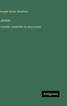 Hardcover Lauzun: Comédie vaudeville en deux actes [French] Book