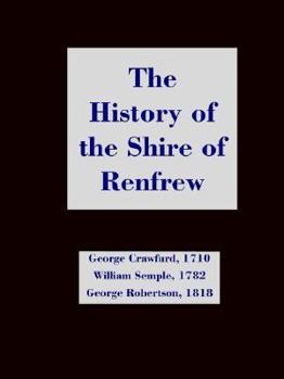 Paperback The History of the Shire of Renfrew Book