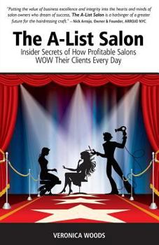 Paperback The A-List Salon: Insider Secrets of How Profitable Salons Wow Their Clients Every Day Book
