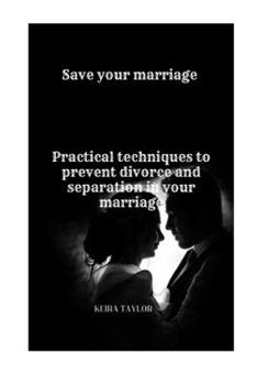 Paperback Save that marriage: Practical techniques to prevent divorce and separation in your marriage [Large Print] Book