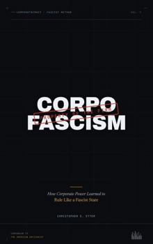 Paperback CORPOFASCISM: How Corporate Power Learned to Rule Like a Fascist State Book