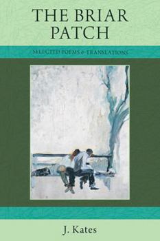 Paperback The Briar Patch: Selected Poems & Translations Book