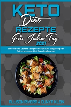 Paperback Keto-Di?t-Rezepte F?r Jeden Tag 2021: Schnelle Und Leckere Ketogene Rezepte Zur Steigerung Der Fettverbrennung Und Gewichtsabnahme (Keto Diet Everyday [German] Book