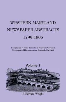 Paperback Western Maryland Newspaper Abstracts, Volume 2: 1799-1805 Book